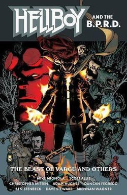 Hellboy and the B. P. R. D. : the Beast of Vargu and Others