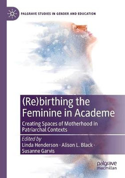 (Re)birthing the Feminine in Academe