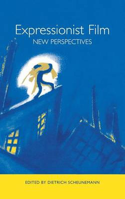 Expressionist Film -- New Perspectives