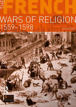 The French Wars of Religion 1559-1598