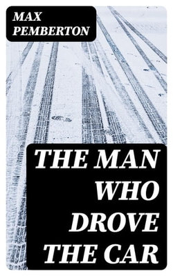 The Man Who Drove the Car