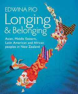 Longing & Belonging - Asian, Middle Eastern, Latin American & African Peoples in New Zealand