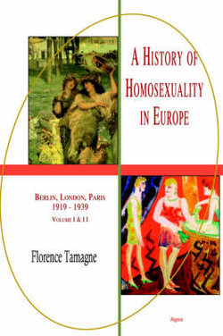 History of Homosexuality in Europe Between the Wars, Vol. I & II Combined