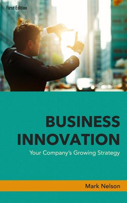 Business innovation: Your Company's growing strategy