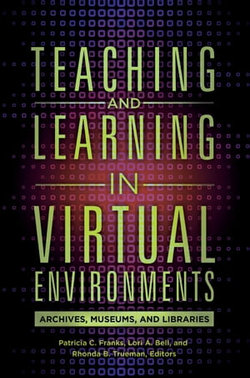 Teaching and Learning in Virtual Environments