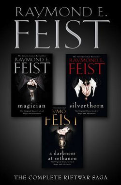 The Complete Riftwar Saga Trilogy: Magician, Silverthorn, A Darkness at Sethanon