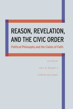 Reason, Revelation, and the Civic Order