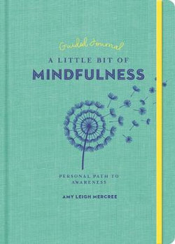 A Little Bit of Mindfulness Guided Journal