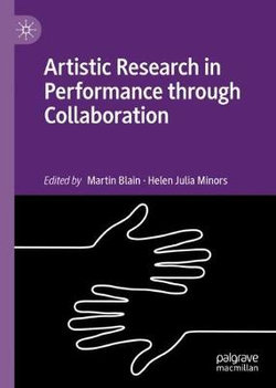 Artistic Research in Performance Through Collaboration