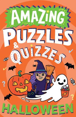 Amazing Halloween Puzzles and Quizzes (Amazing Puzzles and Quizzes for Every Kid)