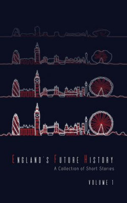 England's Future History: Volume 1