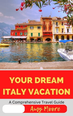 YOUR DREAM ITALY VACATION