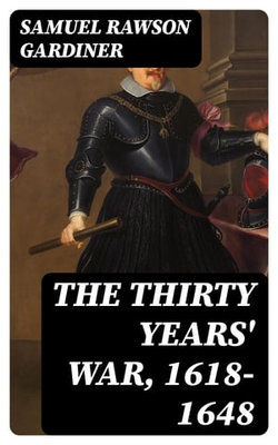 The Thirty Years' War, 1618-1648