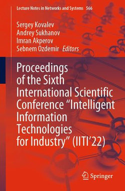 Proceedings of the Sixth International Scientific Conference “Intelligent Information Technologies for Industry” (IITI’22)