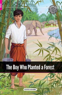 The Boy Who Planted a Forest - Foxton Reader Starter Level (300 Headwords A1) with free online AUDIO