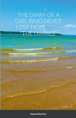 The Diary of a Girl Who Never Lost Hope the Diaries