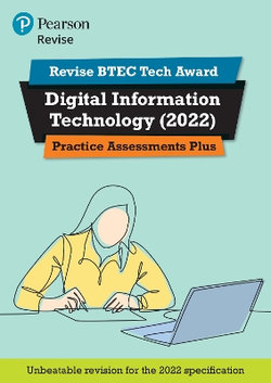 Pearson REVISE BTEC Tech Award Digital Information Technology 2022 Practice Assessments Plus - 2023 and 2024 exams and assessments