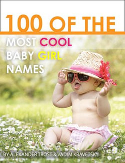 100 of the Most Cool Baby Girl Names