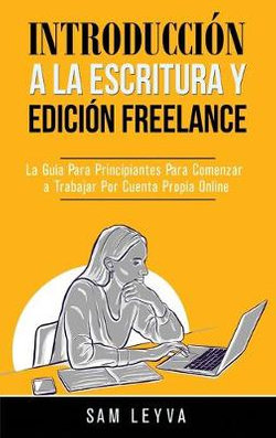 Introduccion a la Escritura y Edicion Freelance