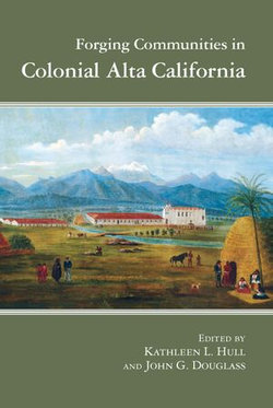 Forging Communities in Colonial Alta California