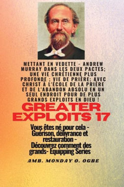 Grands Exploits - 17 Mettant en vedette - Andrew Murray dans les deux Pactes; une vie chretienne..