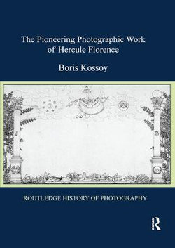 The Pioneering Photographic Work of Hercule Florence