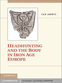 Headhunting and the Body in Iron Age Europe