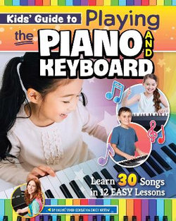 Kids' Guide to Playing the Piano and Keyboard