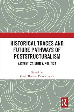 Historical Traces and Future Pathways of Poststructuralism