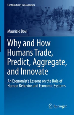 Why and How Humans Trade, Predict, Aggregate, and Innovate