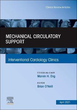 Mechanical Circulatory Support, an Issue of Interventional Cardiology Clinics