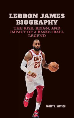 LEBRON JAMES BIOGRAPHY