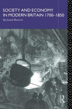 Society and Economy in Modern Britain 1700-1850