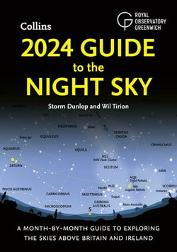 2024 Guide to the Night Sky: A month-by-month guide to exploring the skies above Britain and Ireland