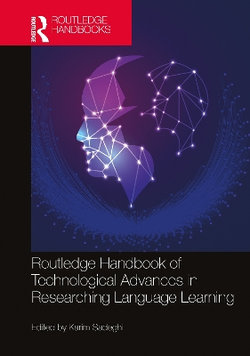 Routledge Handbook of Technological Advances in Researching Language Learning