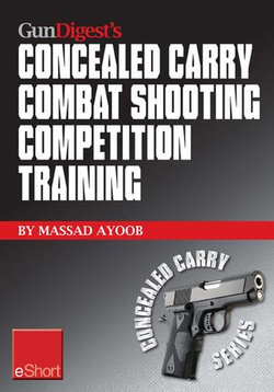 Gun Digest’s Combat Shooting Competition Training Concealed Carry eShort