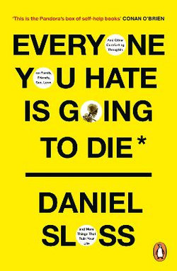 Everyone You Hate Is Going to Die