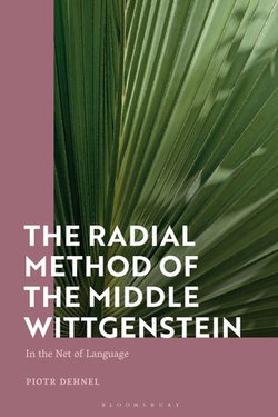 The Radial Method of the Middle Wittgenstein