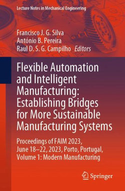 Flexible Automation and Intelligent Manufacturing: Establishing Bridges for More Sustainable Manufacturing Systems