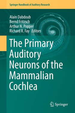 The Primary Auditory Neurons of the Mammalian Cochlea