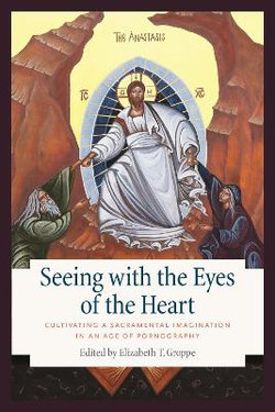 Seeing with the Eyes of the Heart