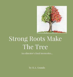 Strong Roots Make The Tree