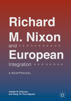 Richard M. Nixon and European Integration