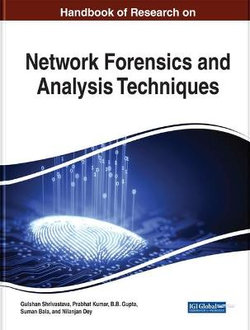 Handbook of Research on Network Forensics and Analysis Techniques