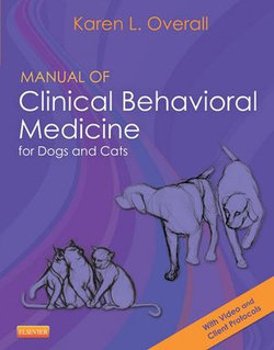 Manual of Clinical Behavioral Medicine for Dogs and Cats