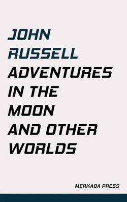 Adventures in the Moon and Other Worlds