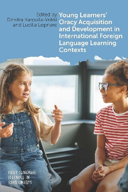 Young Learners' Oracy Acquisition and Development in International Foreign Language Learning Contexts