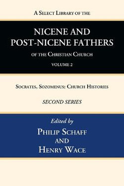 A Select Library of the Nicene and Post-Nicene Fathers of the Christian Church, Second Series, Volume 2