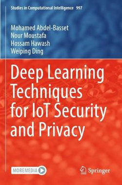 Deep Learning Techniques for IoT Security and Privacy