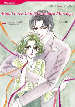 ROYAL LOVE-CHILD, FORBIDDEN MARRIAGE (Mills & Boon Comics)